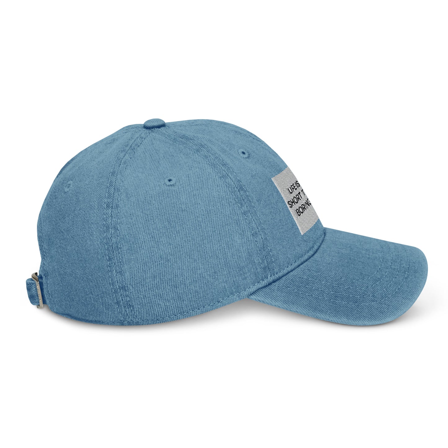 Life is too short for boring hair Denim Hat