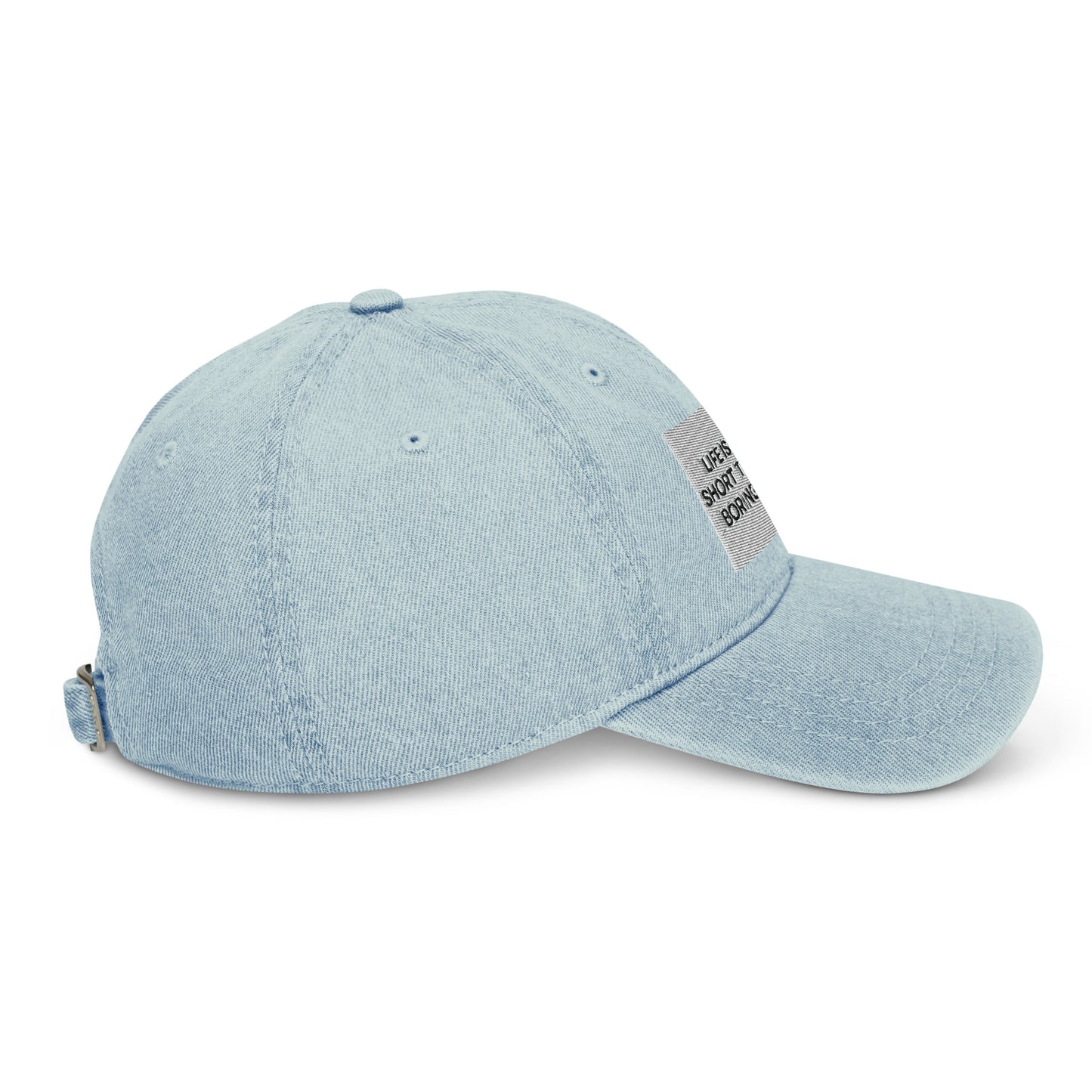 Life is too short for boring hair Denim Hat