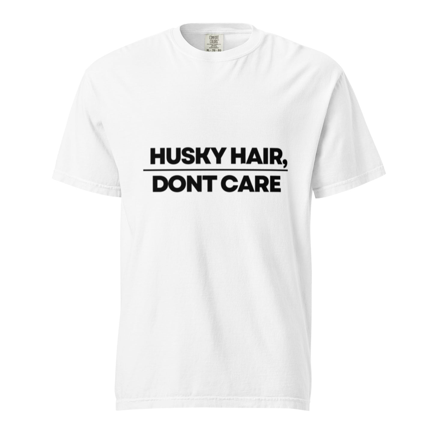 Husky Hair Dont CareUnisex garment-dyed heavyweight t-shirt